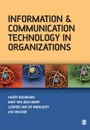 Information and Communication Technology in Organizations. Adoption, Implementation, Use and Effects - Jan A. G. M. Van Dijk, Bart Van Den Hooff, Lidwien Van de Wijngaert