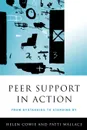 Peer Support in Action. From Bystanding to Standing by - Helen Cowie, Patti Wallace