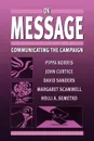 On Message. Communicating the Campaign - Pippa Norris, John Curtice, Margaret Scammell