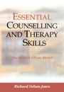 Essential Counselling and Therapy Skills. The Skilled Client Model - Richard Nelson-Jones