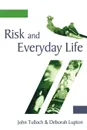 Risk and Everyday Life - Deborah Professor Lupton, John Tulloch