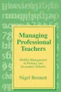 Managing Professional Teachers. Middle Management in Primary and Secondary Schools - Nigel Bennett, Nigel D. Bennett, Nigel Benett