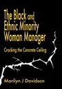 The Black and Ethnic Minority Woman Manager. Cracking the Concrete Ceiling - Marilyn J. Davidson, Marilyn Davidson