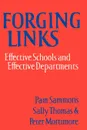 Forging Links. Effective Schools and Effective Departments - Pam Sammons, Sally M. Thomas, Peter Mortimore