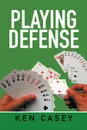 Playing Defense - Ken Casey