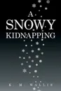 A Snowy Kidnapping - K. M. Wallis