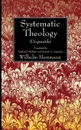 Systematic Theology (Dogmatik) - Wilhelm Herrmann, Nathaniel Micklem, Kenneth A. Saunders