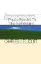 Critical and Grammatical Commentary on St. Paul's Epistle to the Ephesians - Charles John Ellicott