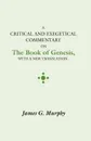 Critical and Exegectical Commentary on the Book of Genesis - James G. Murphy