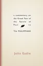 Commentary on the Greek Text of the Epistle of Paul to the Philippians - John Eadie