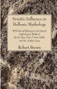 Semitic Influence in Hellenic Mythology. With Special Reference to the Recent Mythological Works of the Rt. Hon. Prof. F. Max Muller and Mr. Andrew La - Robert Brown
