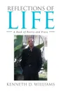 Reflections of Life. A Book of Poetry and Prose - Kenneth D. Williams