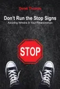 Don't Run the Stop Signs. Avoiding Wrecks in Your Relationships - Derek Thomas