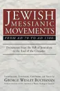 Jewish Messianic Movements from Ad 70 to Ad 1300. Documents from the Fall of Jerusalem to the End of the Crusades - George W. Buchanan