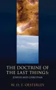 Doctrine of the Last Things. Jewish and Christian - W. O. E. Oesterley