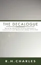 Decalogue. Being the Warburton Lectures Delivered in Lincoln's Inn and Westminster Abbey 1919-1923 - Robert Henry Charles, R. H. Charles