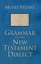 Grammar of the New Testament Dialect - Moses Stuart
