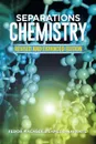 Separations Chemistry. Revised and Expanded Edition - Fedor Macášek, James D. Navratil