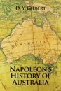 Napoleon's History of Australia - D. Y. Gilbert