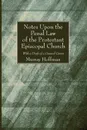 Notes Upon the Penal Law of the Protestant Episcopal Church Witha Draft of a General Canon - Murray Hoffman