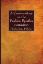 A Commentary on the Pauline Epistles - Charles Bray Williams