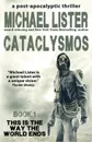 CATACLYSMOS. a post-apocalyptic thriller Book 1 - Michael Lister