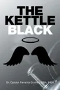 The Kettle Black - Dr. Carolyn Ferrante Crymes DBA MBA