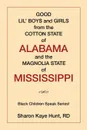 Good Lil' Boys and Girls from the Cotton State of Alabama and the Magnolia State of Mississippi. (Black Children Speak Series!) - Sharon Hunt