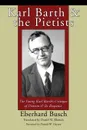 Karl Barth & the Pietists - Eberhard Busch, Daniel W. Bloesch