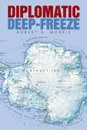 Diplomatic Deep-Freeze - Robert G. Morris