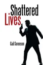 Shattered Lives - Gail Sorenson