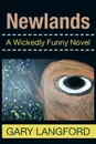 Newlands. A Wickedly Funny Novel - Gary Langford