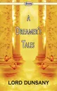 A Dreamer's Tales - Lord Dunsany