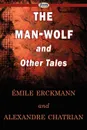 The Man-Wolf and Other Tales - Mile Erckmann, Alexandre Chatrian