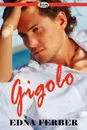 Gigolo - Edna Ferber