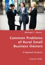 Common Problems of Rural Small Business Owners - Michael L. Harris