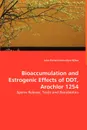 Bioaccumulation and Estrogenic Effects of DDT, Arochlor 1254 - Jules Richard Kemadjou Njiwa