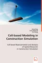 Cell-based Modeling in Construction Simulation - Hong Pang, Amin Hammad, Hui Shang