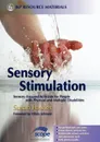 Sensory Stimulation. Sensory-Focused Activities for People with Physical and Multiple Disabilities - Susan Fowler