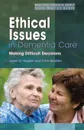 Ethical Issues in Dementia Care. Making Difficult Decisions - Julian C. Hughes, Clive Baldwin