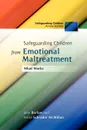 Safeguarding Children from Emotional Maltreatment. What Works - Jane Barlow, Anita Schrader McMillan