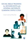 Social Skills Training for Adolescents with General Moderate Learning Difficulties - Ursula Cornish, Fiona Ross