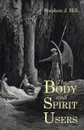 The Body and Spirit Users - Stephen J. Hill