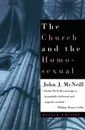 The Church and the Homosexual. Fourth Edition - John J. McNeill