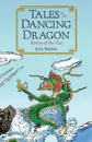 Tales of the Dancing Dragon. Stories of the Tao - Eva Wong