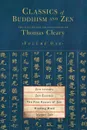Classics of Buddhism and Zen, Volume 1. The Collected Translations of Thomas Cleary - Thomas Cleary