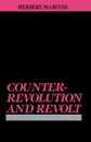 Counterrevolution and Revolt - Herbert Marcuse, Mary Anne Gross