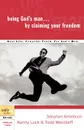 Being God's Man by Claiming Your Freedom - Stephen Arterburn, Kenny Luck, Todd Wendorff