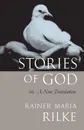 Stories of God. A New Translation - Rainer Maria Rilke