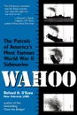 Wahoo. The Patrols of America's Most Famous World War II Submarine - Richard H. O'Kane